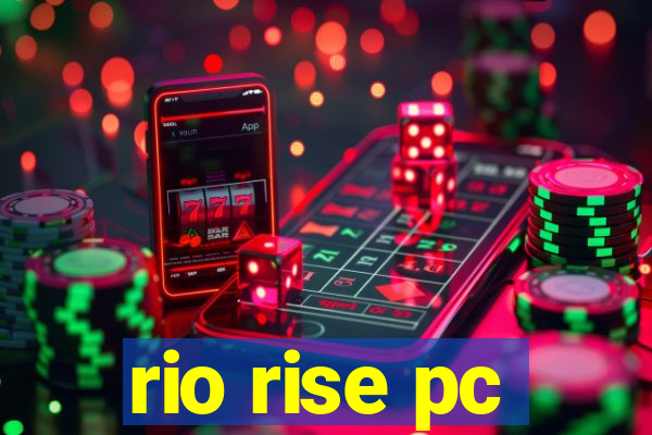 rio rise pc